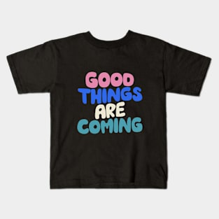 Good Things Are Coming in Black White Pink and Blue Kids T-Shirt